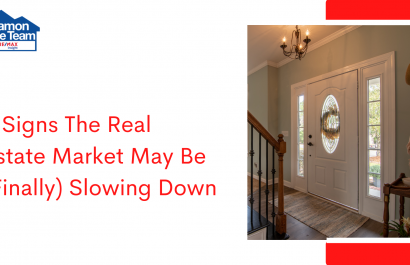 5 Signs The Real Estate Market May Be (Finally) Slowing Down